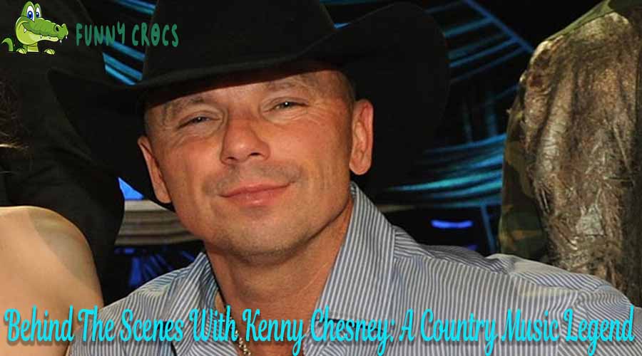 Behind The Scenes With Kenny Chesney A Country Music Legend