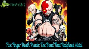 Five Finger Death Punch The Band That Redefined Metal