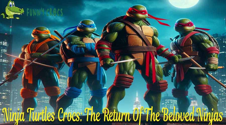 Ninja Turtles Crocs The Return Of The Beloved Ninjas
