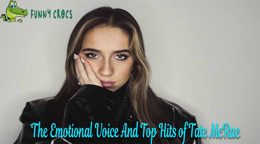 The Emotional Voice And Top Hits of Tate McRae