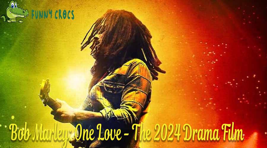 Bob Marley One Love The 2024 Drama Film